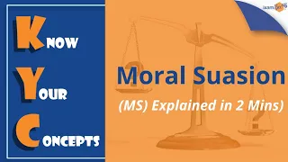 What is Moral Suasion | Moral Suasion Explained in 2 Minutes | KYC | By Amit Parhi