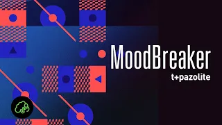 t+pazolite - Mood Breaker