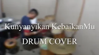 Kunyanyikan KebaikanMu - NDC Drum Cover #kenzdrummerz