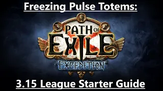 3.15 Freezing Pulse Totems League Starter Guide (S Tier)