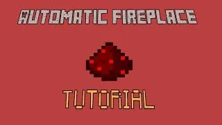 Fully Automatic FIREPLACE [MINECRAFT] 1.7/1.8