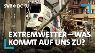 Extremes Wetter - Was kommt da auf uns zu? | SWR Doku