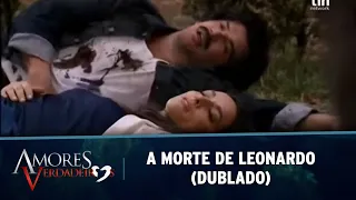 Amores Verdadeiros - A Morte de Leonardo (DUBLADO)