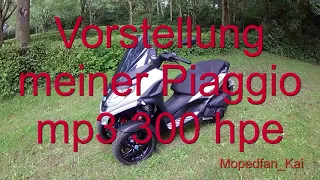 Vorstellung meiner Piaggio MP3 300 hpe Sport  🛵