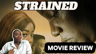 STRAINED (2023) NETFLIX MOVIE REVIEW | ENDING EXPLAINED | QUEEN NWOKOYE | NOLLYWOOD NIGERIAN MOVIE