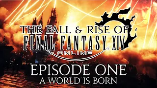 The Fall and Rise of Final Fantasy XIV | Episode One | A World is Born