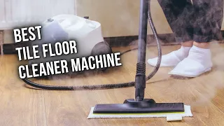 Best Tile Floor Cleaner Machine - Make Them Shine Always