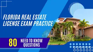 Florida Real Estate License Exam Practice (80 Need to Know Questions)