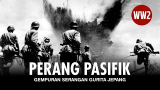 PERANG PASIFIK | Gempuran Serangan Gurita Jepang - Sejarah Jepang Eps. 6
