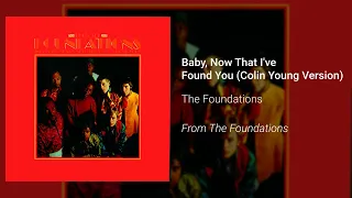 The Foundations - Baby Now That I've Found You (Stereo) (Colin Young Version) (Official Audio)