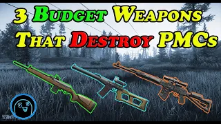 3 Budget Weapons That Destroy PMC's - Escape from Tarkov