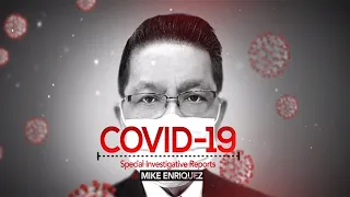 Imbestigador: COVID-19 Special Investigative Report ni Mike Enriquez