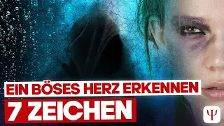 7 Eigenschaften von JEMANDEM, der ein böses Herz hat!