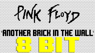 Another Brick In The Wall [8 Bit Tribute to Pink Floyd] - 8 Bit Universe