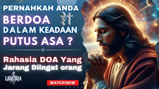 Rahasia DOA Didengar TUHAN di Saat PUTUS ASA yang Sering Terlupakan!