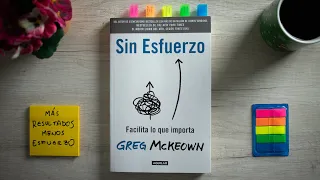 SIN ESFUERZO de Greg McKeown (Resumen del Libro y Cómo Ser Productivo Sin Quemarte)