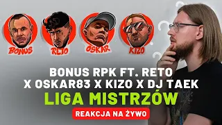 Bonus RPK ft. ReTo x Oskar83 x Kizo x Dj Taek "LIGA MISTRZÓW" | REAKCJA NA ŻYWO 🔴