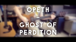 Opeth - Ghost Of Perdition (full instrumental cover)