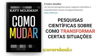 Audiolivro COMO MUDAR, de Katy Milkman (COMPLETO)