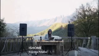 Ishome - Live @ Krasnaya Polyana 2018 (Ambient)