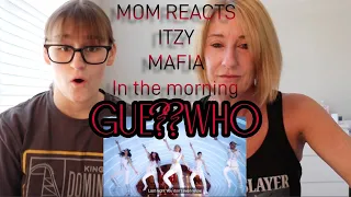 MOM REACTS TO ITZY "마.피.아. In the morning"