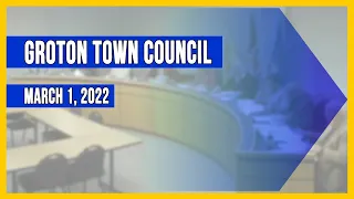 Groton Town Council  - 3/1/22