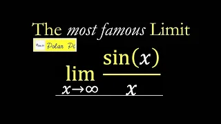 The Most Famous limit (lim as x goes to 0 of sin(x)/x)