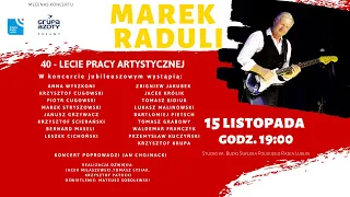 Koncert Jubileuszowy 40-lecia pracy artystycznej Marka Raduli