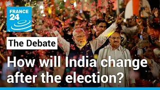 How will India change after the election? Modi set for third term • FRANCE 24 English