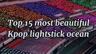 Top 15 most beautiful Kpop lightstick oceans