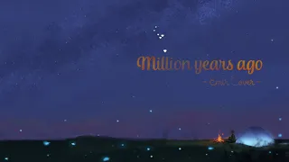 「Lyrics Video」Milion year ago - EMIR cover