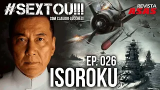 Isoroku - #Sextou Revista Asas!