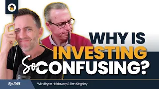 365 | Why Is investing So Confusing?