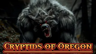Top 5 Cryptids of Oregon