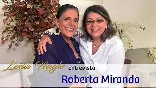 COM A PALAVRA ROBERTA MIRANDA E SUA MÚSICA | LEDA NAGLE