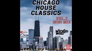 Chicago House Classics Vol. 2 Mini Mix - Dj Wicked Walt