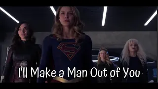 Supergirl- I'll Make a Man Out Of You