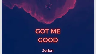 JVDXN-Got Me Good (Lyric Video) Prod.Dianasty