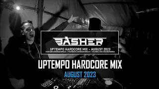 Basher - Uptempo Hardcore Mix August 2023