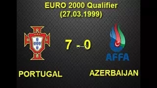 Portugal  7 - 0  Azerbijan (Euro 2000 Qualifier 27.03.1999)