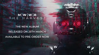 MWWB: The Harvest The new album releases on March 25th 2022
