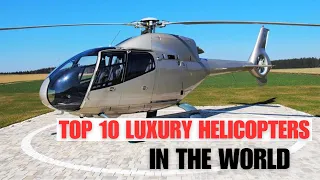 Top 10 Luxury Helicopters In The World