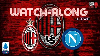 AC MILAN vs NAPOLI  WATCH-ALONG  SERIE A