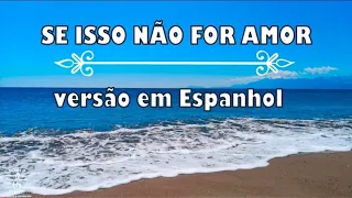 SE ISSO NÃO FOR AMOR - (versão em Espanhol ) Zé Marco e Adriano