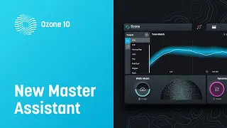 How to Use the New Master Assistant in Ozone 10 | iZotope Mastering Plug-in