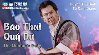 [PHIM CUỐI TUẦN] Bào Thai Quỷ Dữ (The Demon's Baby ) | Huỳnh Thu Sinh, Ngô Thần Quân | Mei Ah Movie