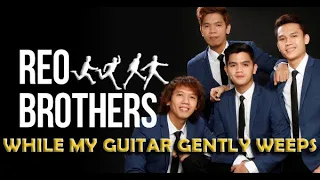 REO Brothers | WHILE MY GUITAR GENTLY WEEPS (Beatles) | 4K - (Ultra HD)