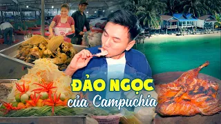 Campuchia Food Tour #2|  Đảo ngọc Campuchia sẽ cạnh tranh với Phú Quốc? Du lịch ẩm thực Campuchia