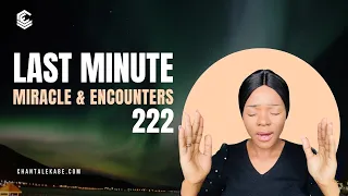 LAST MINUTE MIRACLE & ENCOUNTERS 222. #SUDDENLY LETS PRAY|| POWERFUL PROPHETIC PRAYERS