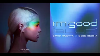 I'm Good Tears Left To Cry | David Guetta, Bebe Rexha & Ariana Grande Mashup!